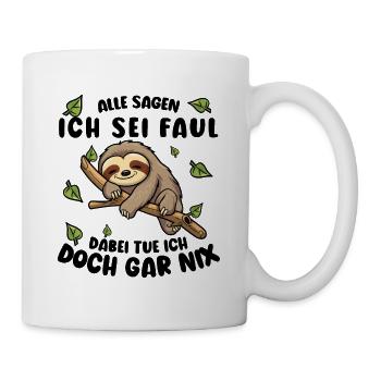 Faultier Lustiger Spruch: Alle sagen, ich sei faul - Tasse - Weiß - Rechts