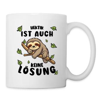 Faultier Lustiger Spruch: Hektik ist keine Lösung - Tasse - Weiß - Rechts