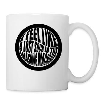 I feel like a lost sock in the washing machine - Tasse - Weiß - Rechts