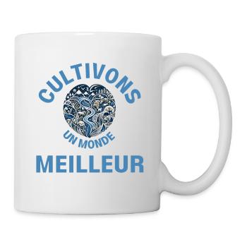 Cultivons un monde meilleur écologie - Mug blanc - blanc - Droite