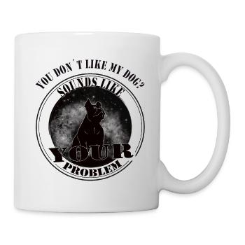 Sounds like your Problem - Hubndebesitzer-Doglover - Mug - white - Right
