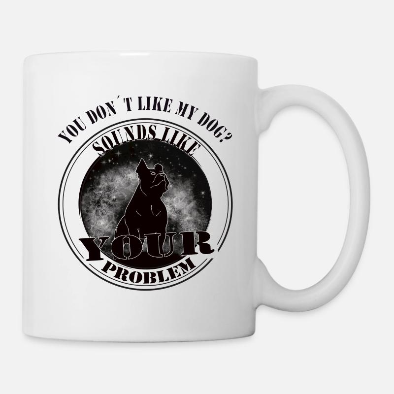 Sounds like your Problem - Hubndebesitzer-Doglover - Mug - white