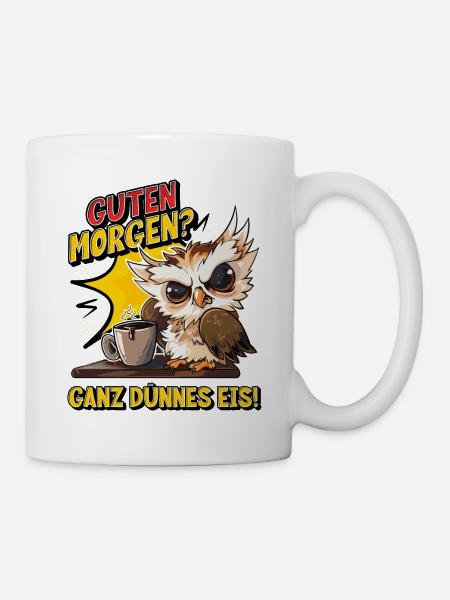 Guten Morgen Ganz Dünnes Eis Eule Kaffee Lustig - Tasse - Weiß