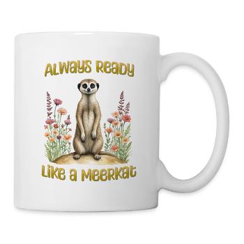 Always ready like a meerkat - Mug - white - Right