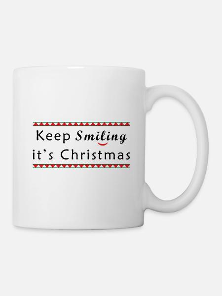 Keep Smiling It's Christmas Weihnachten Geschenk - Tasse - Weiß