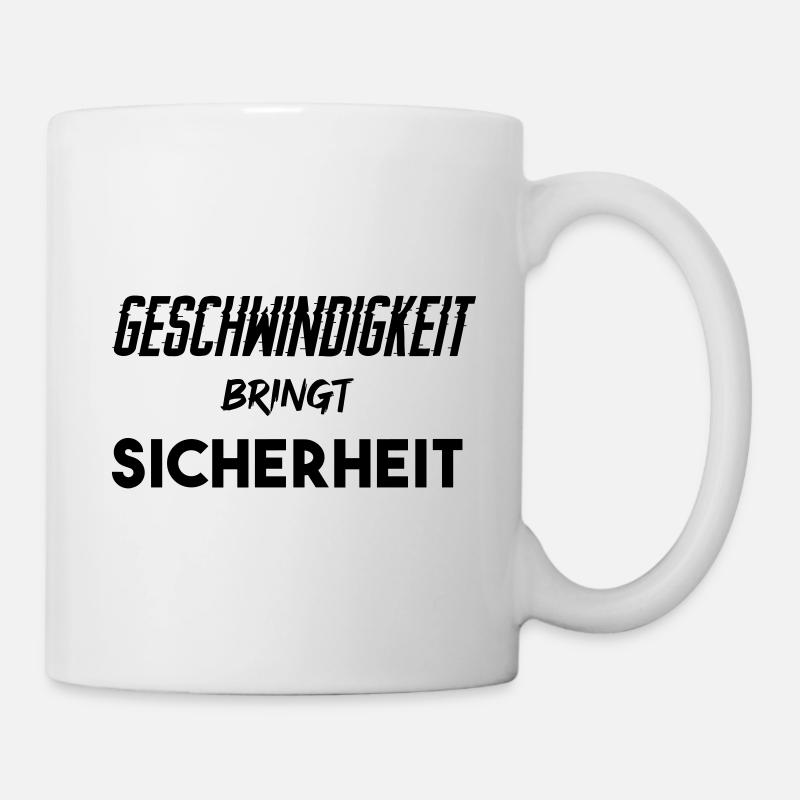 Geschwindigkeit bringt Sicherheit! - Tasse - Weiß