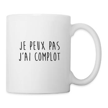 JE PEUX PAS J AI COMPLOT - Mug blanc - blanc - Droite