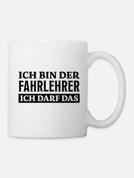 Fahrlehrer Spruch Lustige Fahrschullehrer Geschenk - Tasse - Weiß