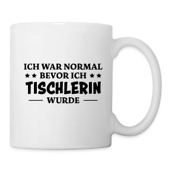 Tischlerin Spruch Schreinerin Tischlerin Geschenk - Tasse - Weiß - Rechts