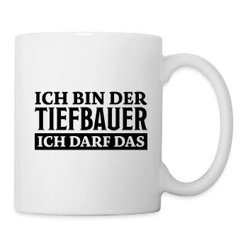 Tiefbauer Spruch Beruf Lustiges Tiefbauer Geschenk - Tasse - Weiß - Rechts
