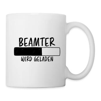 Beamter Spruch Verbeamtung Büro Beamten Geschenk - Tasse - Weiß - Rechts