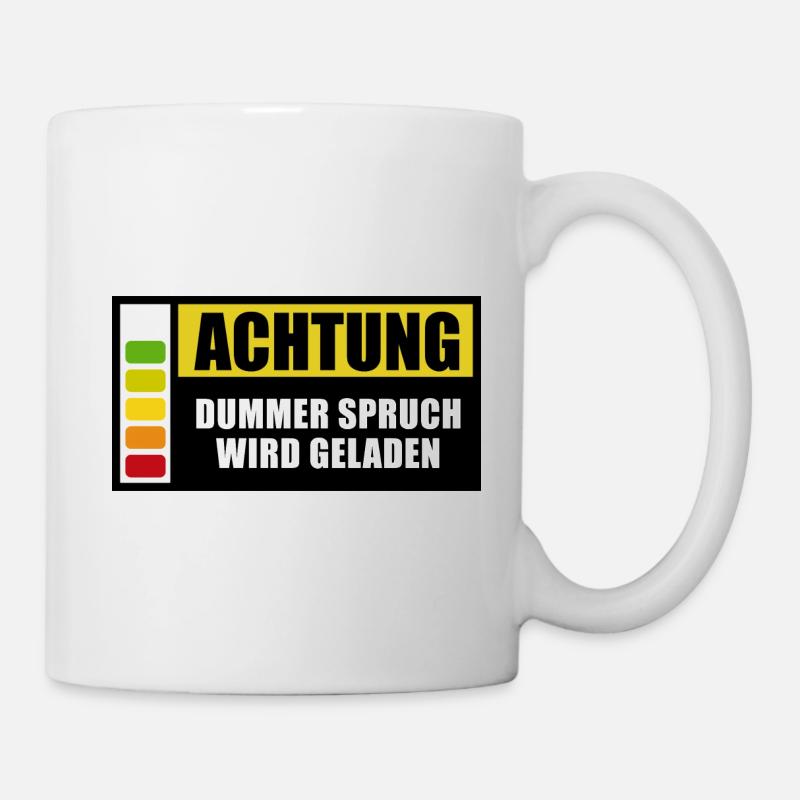 Achtung - Dummer Spruch wird geladen - Tasse - Weiß