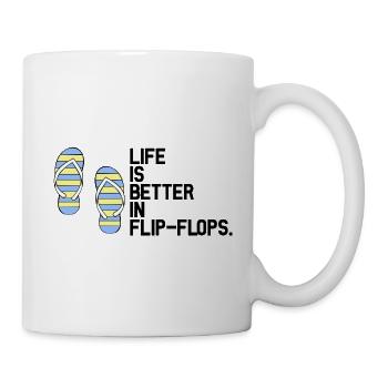Life is better in flip flops - Mug - white - Right