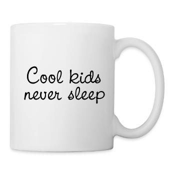 cool kids never sleep - Tasse - Weiß - Rechts