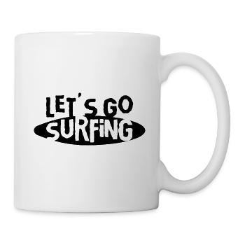Lass Uns Surfen Gehen Surfing Surf Surfer - Tasse - Weiß - Rechts