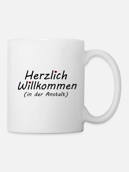 Herzlich Willkommen in der Anstalt - Tasse - Weiß
