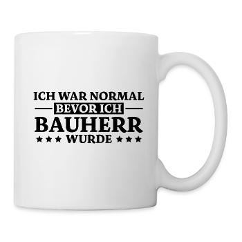 Bauherr Spruch Richtfest Hausbau Geschenk Bauherr - Tasse - Weiß - Rechts