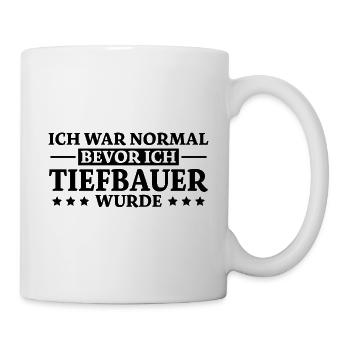 Tiefbauer Spruch Beruf Lustiges Tiefbauer Geschenk - Tasse - Weiß - Rechts