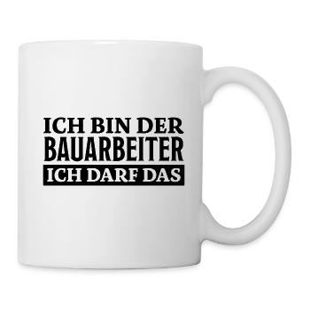 Bauarbeiter Spruch Lustiges Bauarbeiter Geschenk - Tasse - Weiß - Rechts