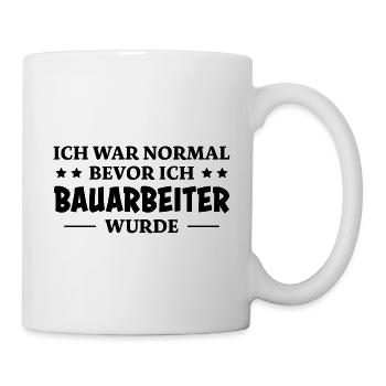 Bauarbeiter Spruch Lustiges Bauarbeiter Geschenk - Tasse - Weiß - Rechts
