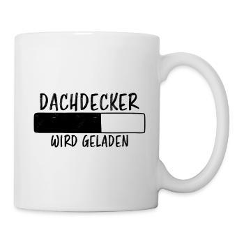 Dachdecker Spruch Job Lustiges Dachdecker Geschenk - Tasse - Weiß - Rechts