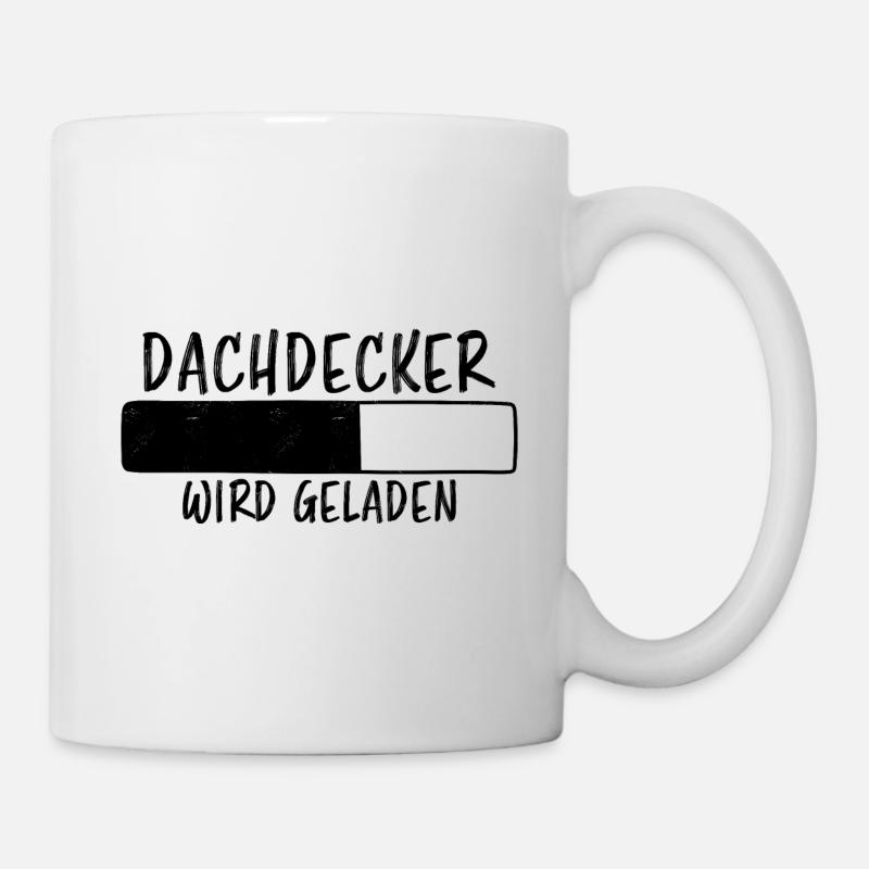 Dachdecker Spruch Job Lustiges Dachdecker Geschenk - Tasse - Weiß