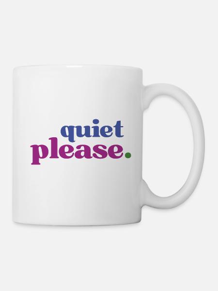 Etwas Ruhe Bitte - für alle Stilleliebenden - Tasse - Weiß