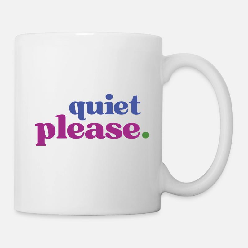 Etwas Ruhe Bitte - für alle Stilleliebenden - Tasse - Weiß
