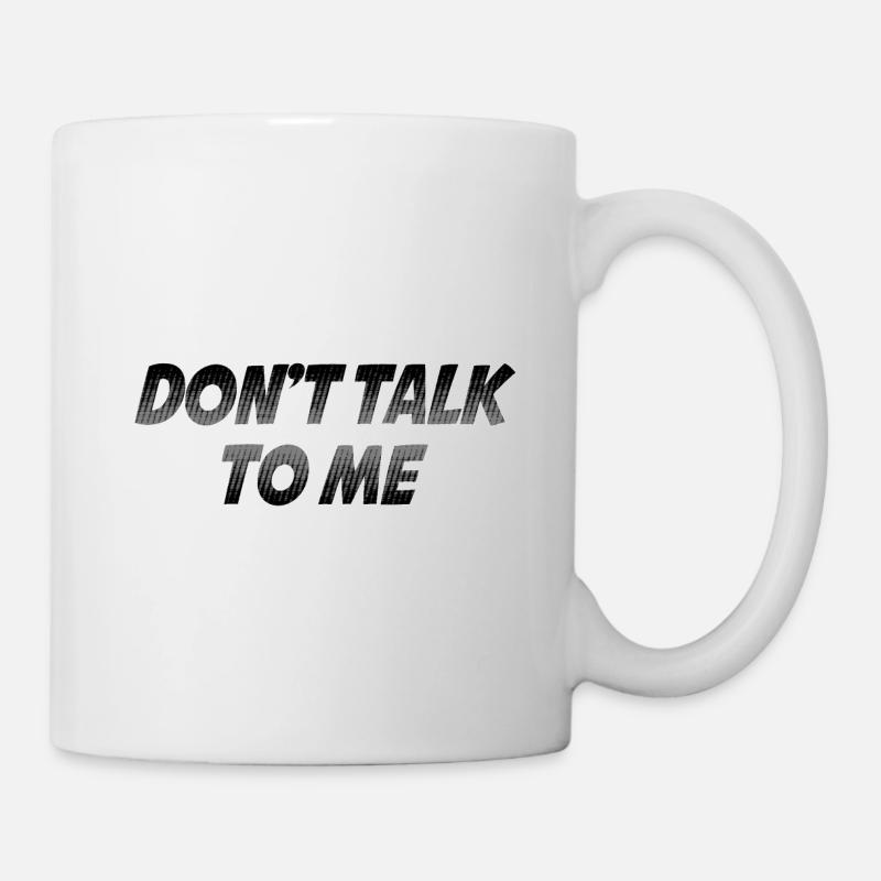 Dont talk to me - Mug - white