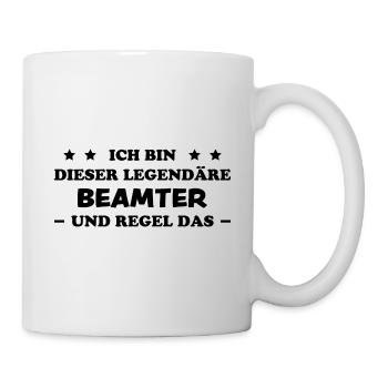 Beamter Lustiger Spruch Verbeamtung Büro Geschenk - Tasse - Weiß - Rechts