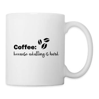 Coffee because adulting is hard - Tasse - Weiß - Rechts