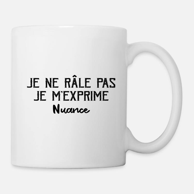 Je Ne Râle Pas Je M'exprime Nuance - Mug blanc - blanc