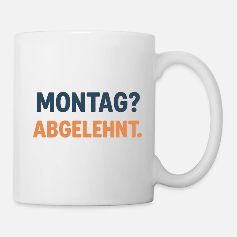 Montag Abgelehnt Grafikshirt - Tasse - Weiß