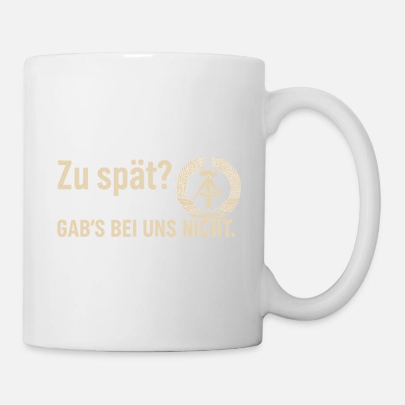 DDR Retro Shirt – „Zu spät? Gab’s bei uns nicht.“ - Tasse - Weiß