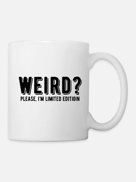 Weird? Please, I'm Limited - Mug - white