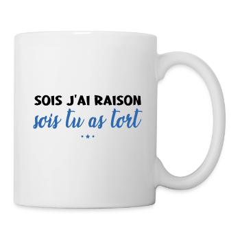 Soit J'ai Raison Soit Tu As Tort - Mug blanc - blanc - Droite