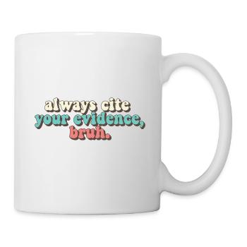Funny English Teacher Always Cite Your Evidence - Tasse - Weiß - Rechts