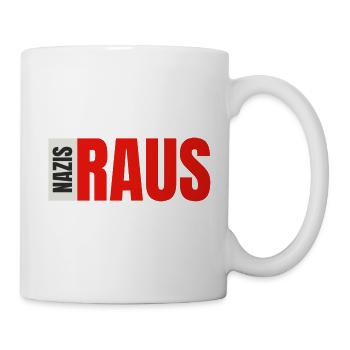 Nazis raus! - Tasse - Weiß - Rechts