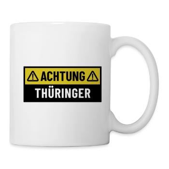 Achtung Thüringer - Regionaler Spruch - Tasse - Weiß - Rechts