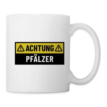 Achtung Pfälzer - Regionaler Spruch - Tasse - Weiß - Rechts