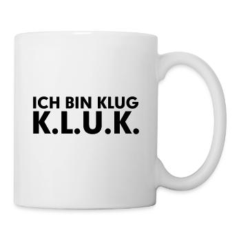 Ich bin klug K. L. U. K. Kultspruch - Tasse - Weiß - Rechts