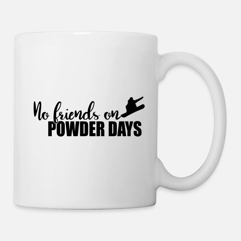 No Friends on Powder Days - Tasse - Weiß