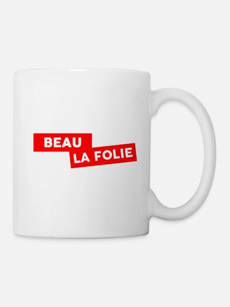Beau la folie - Mug blanc - blanc