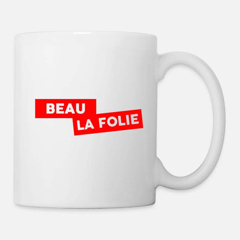 Beau la folie - Mug blanc - blanc