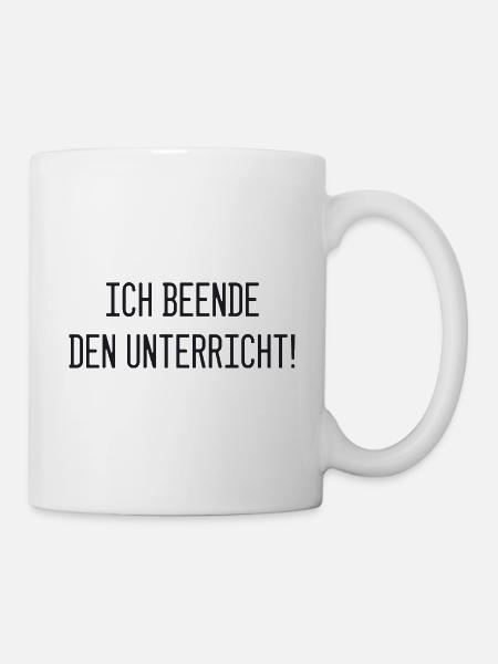 Lehrer - Ich beende den Unterricht - Tasse - Weiß