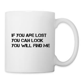 SI TU ES PERDU, TU PEUX REGARDER, TU ME TROUVERAS - Mug blanc - blanc - Droite