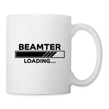 Beamter Spruch Verbeamtung Büro Beamten Geschenk - Tasse - Weiß - Rechts