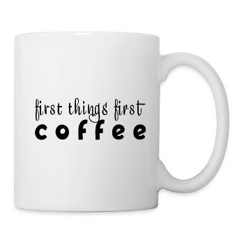 First things first - Tasse - Weiß - Rechts