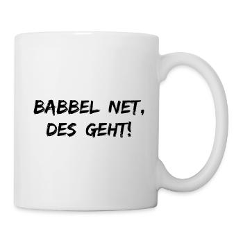 Babbel Net Des Geht | Rheinhessen Hessen Dialekt - Tasse - Weiß - Rechts