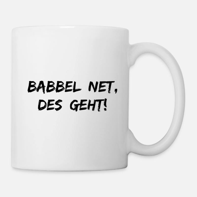 Babbel Net Des Geht | Rheinhessen Hessen Dialekt - Tasse - Weiß